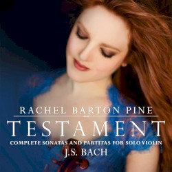 Testament: Complete Sonatas and Partitas for Solo Violin
