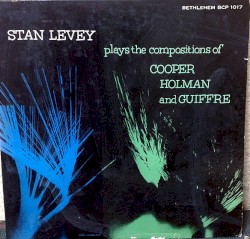 Stan Levey Plays The Compositions Of Holman, Cooper and Giuffre