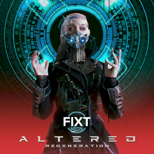 FiXT Neon: Altered (Regeneration)