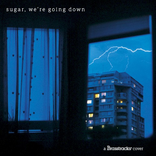 Sugar, We're Going Down
