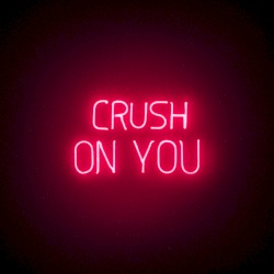 Crush on You