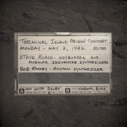 Steve Roach Live at Terminal Island Prison 1982