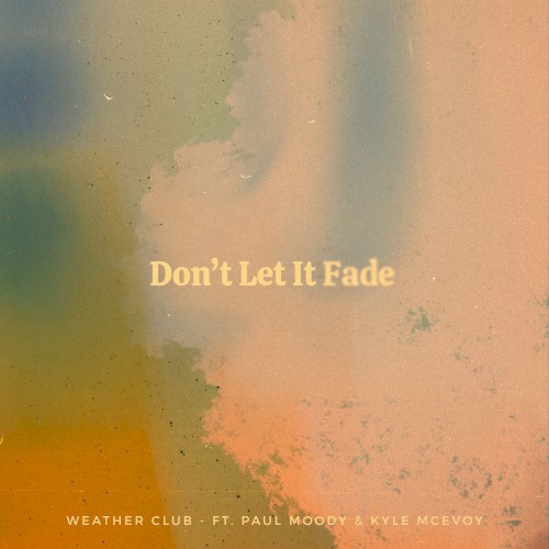 Don’t Let It Fade