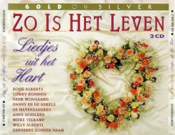 Zo is het leven: Liedjes uit het hart