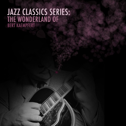 The Wonderland of Bert Kaempfert