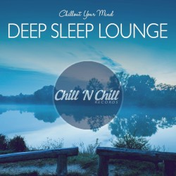 Deep Sleep Lounge: Chillout Your Mind