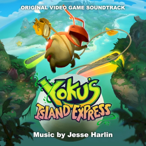 Yoku’s Island Express Original Video Game Soundtrack