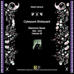 Cyberpunk Biohazard, Electronic Music 1980-2025, Volume 25