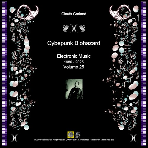 Cyberpunk Biohazard, Electronic Music 1980-2025, Volume 25