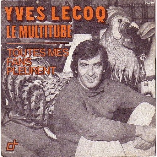 Le Multitube / Toutes mes fans pleurent