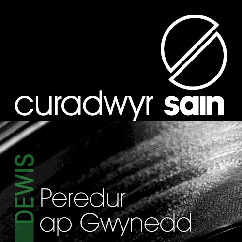 Curadwyr Sain - Dewis Peredur ap Gwynedd