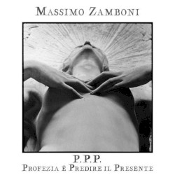 P.P.P. - Profezia È Predire Il Presente