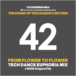YOJI - FROM FLOWER TO FLOWER | TECH DANCE EUPHORIA MIX #2008 Original File