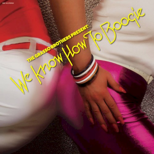 The Grasso Brothers Present: We Know How To Boogie
