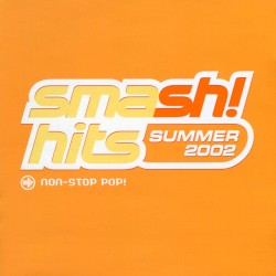 Smash Hits: Summer 2002
