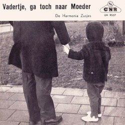 Vadertje, ga terug naar moeder / Drie dagen zonder jou...