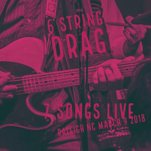 7 Songs Live (Raleigh NC - March 9, 2018)