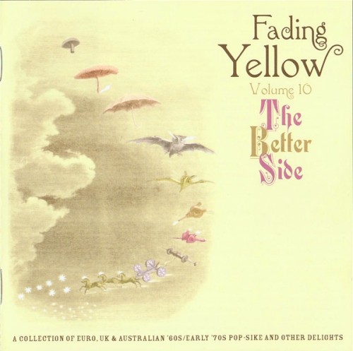 Fading Yellow Volume 10 the Better Side (A Collection of Euro, UK & Australian ’60s/early 70’s Pop‐Sike and Other Delights)