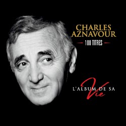 L’Album de sa vie : 100 titres