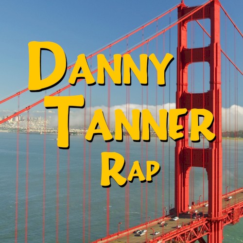 Danny Tanner Rap