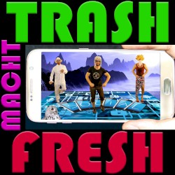 Trash macht fresh