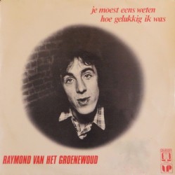 Je moest eens weten hoe gelukkig ik was