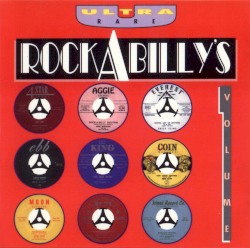 Ultra Rare Rockabilly’s, Volume 1