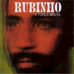 Rubinho e Forca Bruta