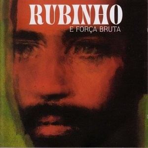 Rubinho e Forca Bruta