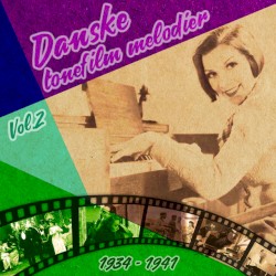 Danske tonefilm melodier, Vol. 2 (1934 - 1941)