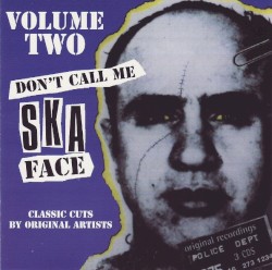 Don’t Call Me Ska Face – Volume Two