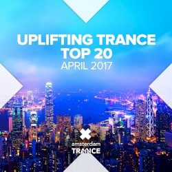 Uplifting Trance Top Twenty: April 2017
