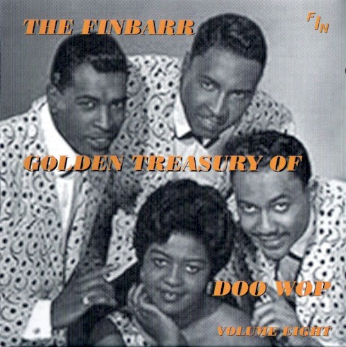 The Finbarr Golden Treasury of Doo Wop, Volume Eight