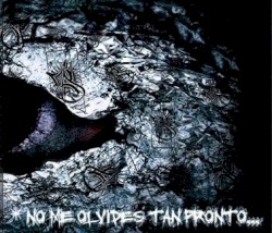 No Me Olvides Tan Pronto