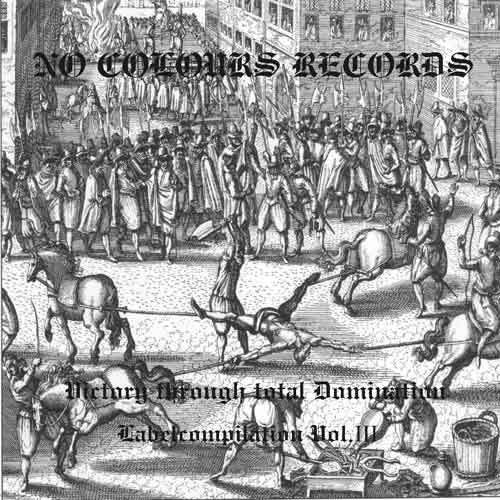 Victory Through Total Domination: No Colours Records Compilation, Volume III