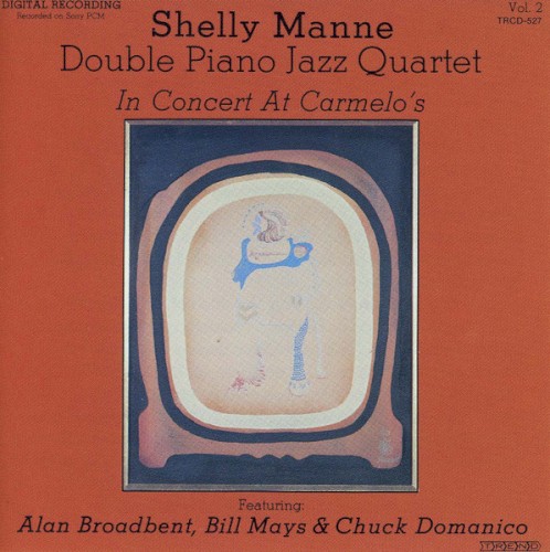 Shelly Manne Double Piano Jazz Quartet in Concert at Carmelo's Vol. 2