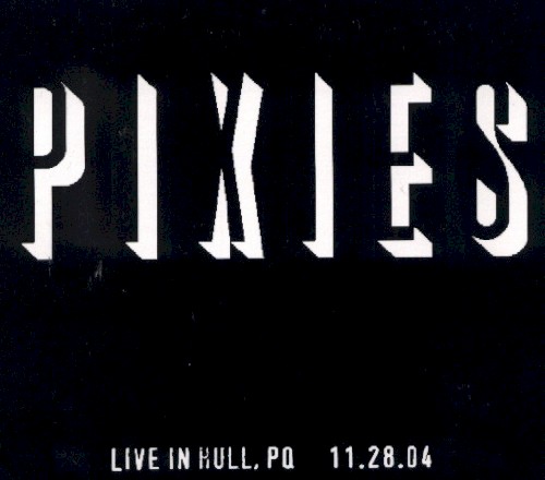 Live in Hull, PQ – 11.28.04
