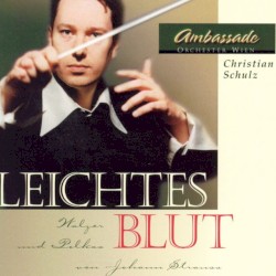 Leichtes Blut - Walzer und Polkas
