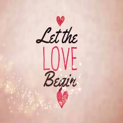 Let The Love Begin