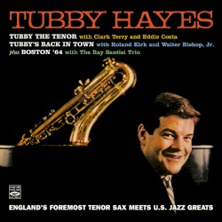England's Foremost Tenor Sax Meets U.S. Jazz Greats