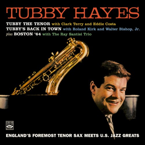 England's Foremost Tenor Sax Meets U.S. Jazz Greats