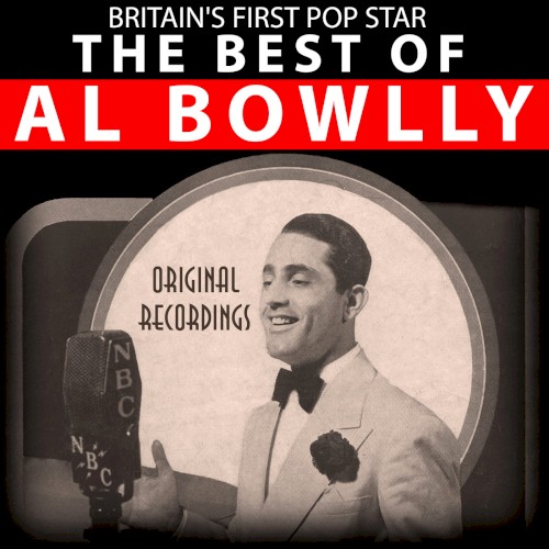Britain’s First Pop Star - The Best of Al Bowlly
