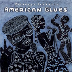 Putumayo Presents: American Blues