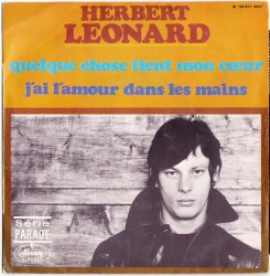 Quelque chose tient mon cœur / J’ai l’amour dans les mains