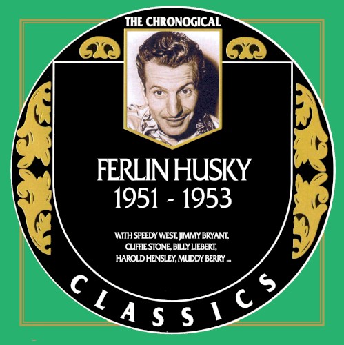 The Chronogical Classics: Ferlin Husky 1951-1953