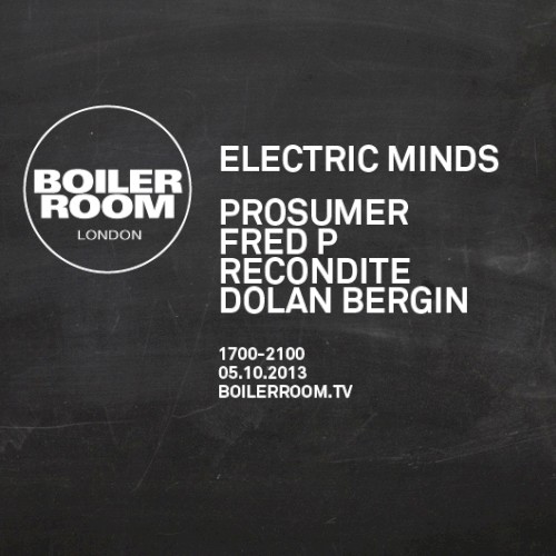 2013-10-05: Boiler Room London × Electric Minds, London, UK