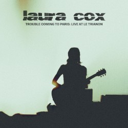 Trouble Coming to Paris: Live at Le Trianon