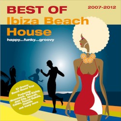 Best of Ibiza Beach House 2007-2012