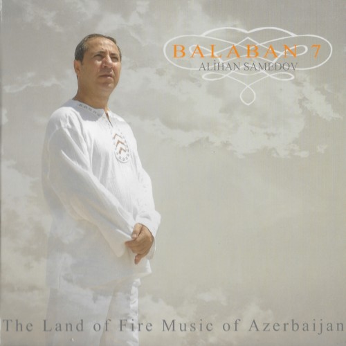 Balaban 7: The Land of Fire Music of Azebaijan