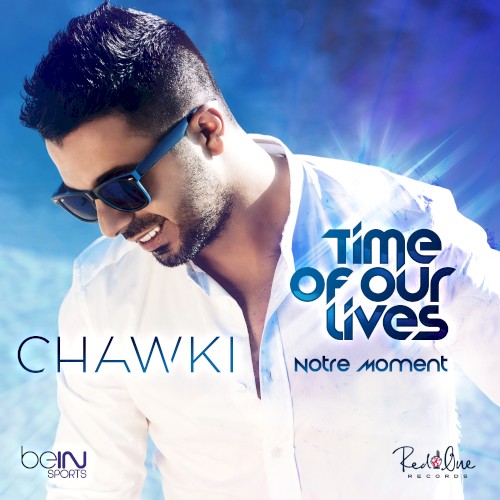 Time of Our Lives - Notre Moment